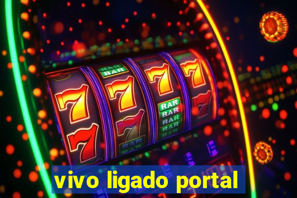 vivo ligado portal